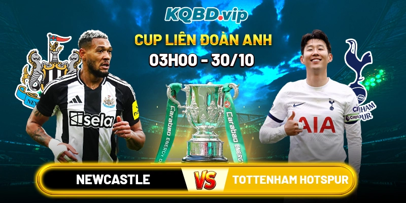 Soi Kèo Newcastle Vs Tottenham Hotspur 03h00 30_10 - Cúp Liên Đoàn Anh