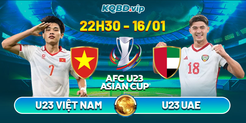Soi Kèo U23 Việt Nam Vs U23 UAE 22h30 16_01 - Tứ Kết VCK U23 Châu Á 2026